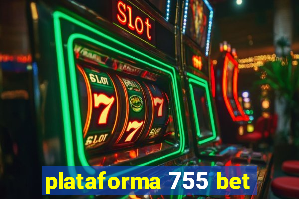 plataforma 755 bet